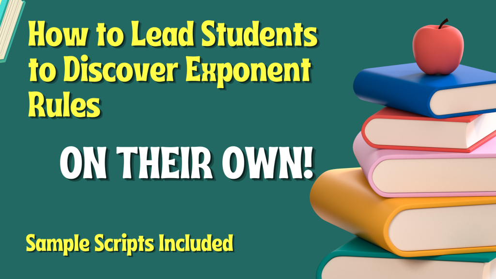 How to Lead Students to Discover Exponent Multiplication and Division Rules